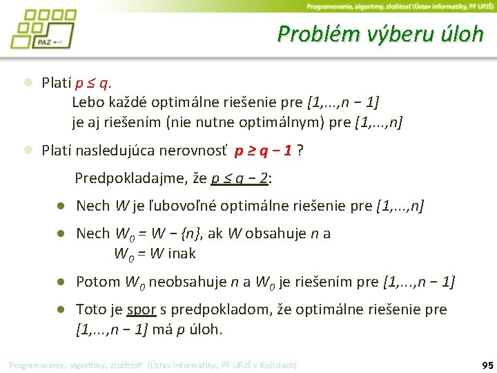 Problém výberu úloh ● Platí p ≤ q. Lebo každé optimálne riešenie pre [1,