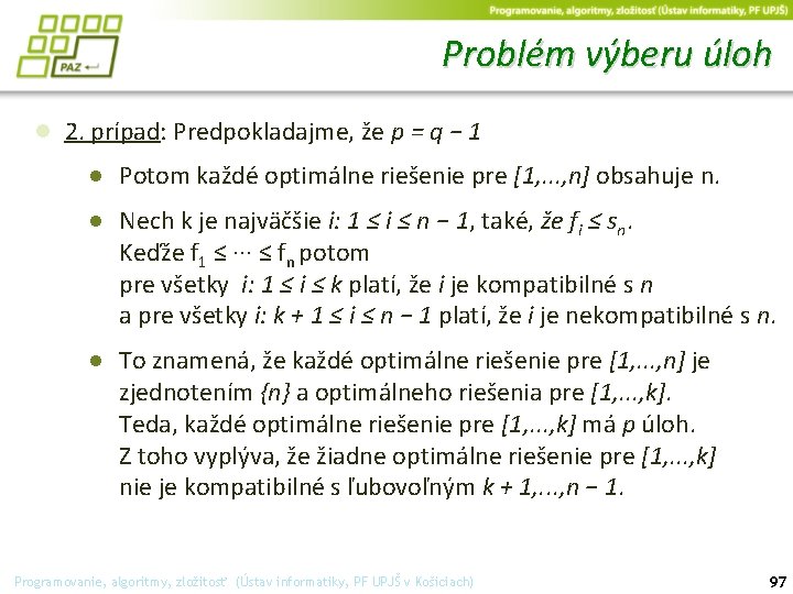 Problém výberu úloh ● 2. prípad: Predpokladajme, že p = q − 1 ●