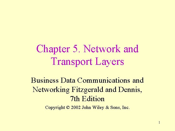 Chapter 5. Network and Transport Layers Business Data Communications and Networking Fitzgerald and Dennis,