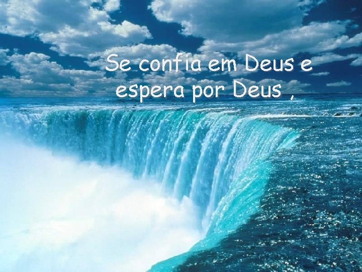 Se confia em Deus e espera por Deus , 