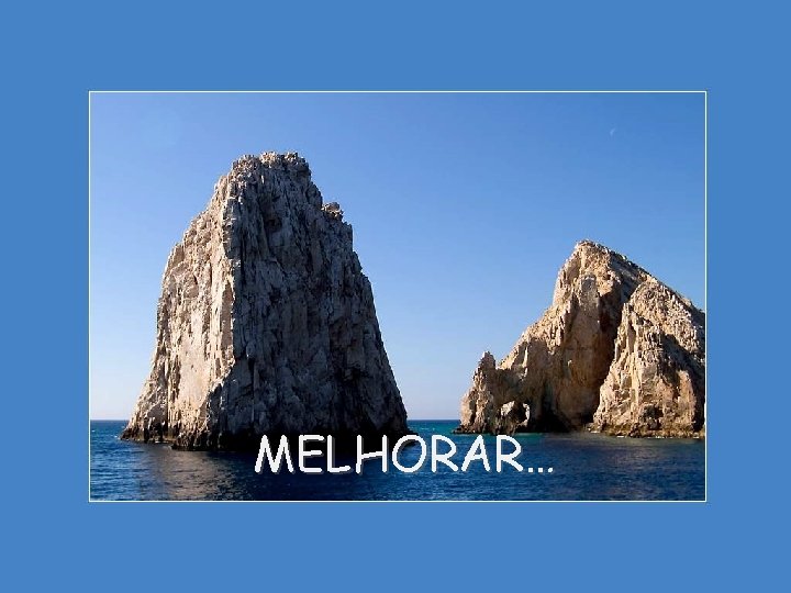 MELHORAR… 