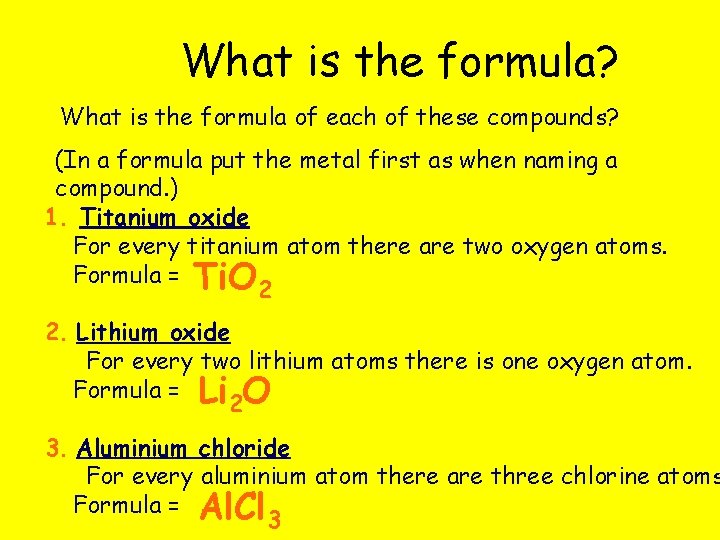 What is the formula? What is the formula of each of these compounds? (In