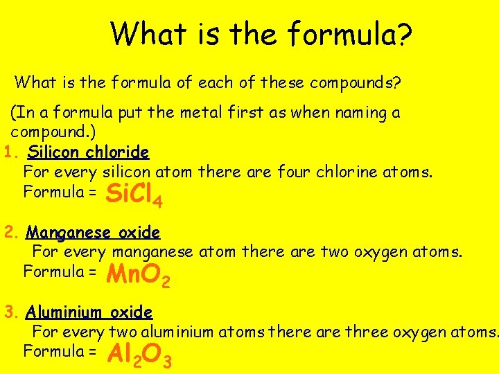 What is the formula? What is the formula of each of these compounds? (In