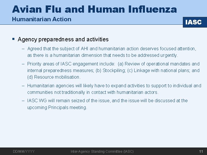Avian Flu and Human Influenza Humanitarian Action IASC § Agency preparedness and activities –