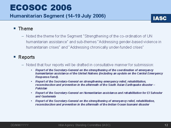 ECOSOC 2006 Humanitarian Segment (14 -19 July 2006) IASC § Theme – Noted theme