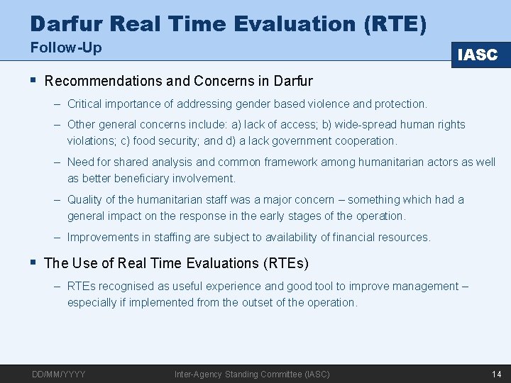 Darfur Real Time Evaluation (RTE) Follow-Up IASC § Recommendations and Concerns in Darfur –