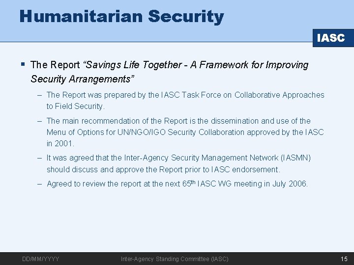 Humanitarian Security IASC § The Report “Savings Life Together - A Framework for Improving
