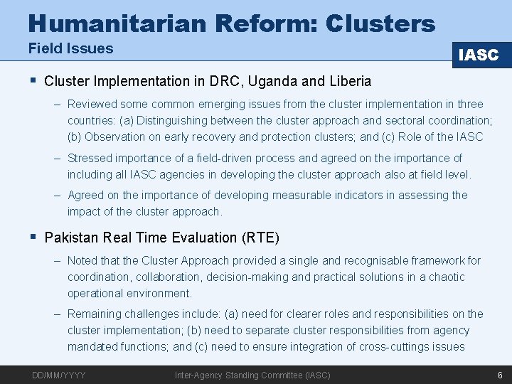 Humanitarian Reform: Clusters Field Issues IASC § Cluster Implementation in DRC, Uganda and Liberia
