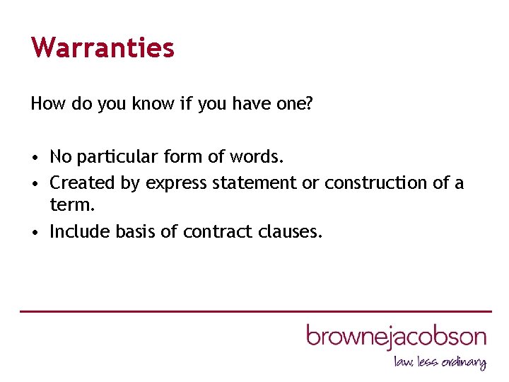 Warranties How do you know if you have one? • No particular form of