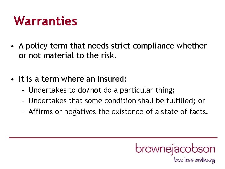 Warranties • A policy term that needs strict compliance whether or not material to