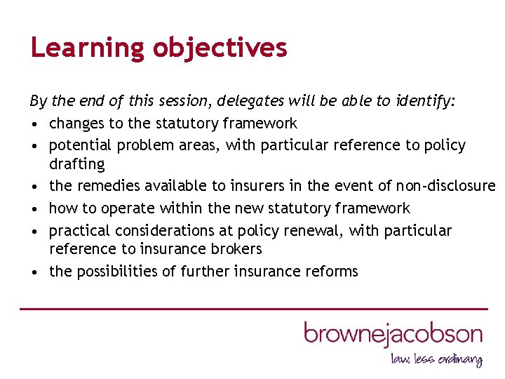 Learning objectives By the end of this session, delegates will be able to identify: