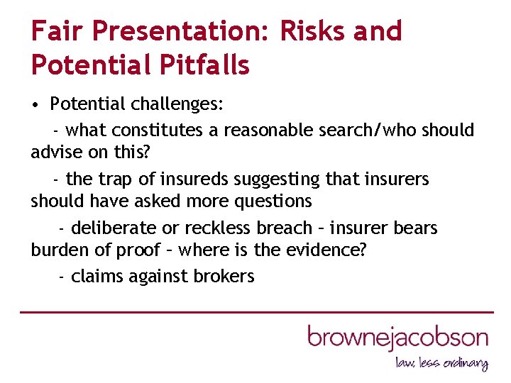 Fair Presentation: Risks and Potential Pitfalls • Potential challenges: - what constitutes a reasonable