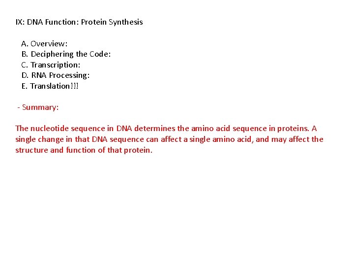 IX: DNA Function: Protein Synthesis A. Overview: B. Deciphering the Code: C. Transcription: D.