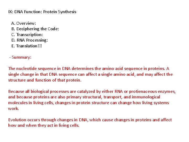 IX: DNA Function: Protein Synthesis A. Overview: B. Deciphering the Code: C. Transcription: D.