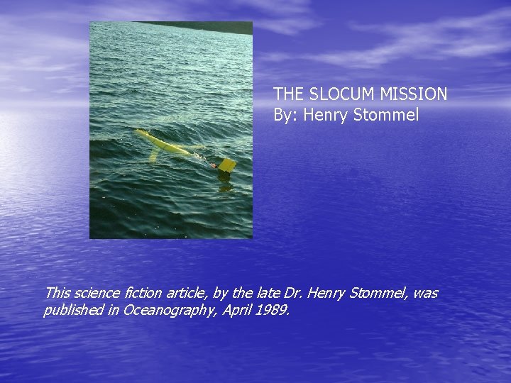 THE SLOCUM MISSION By: Henry Stommel This science fiction article, by the late Dr.