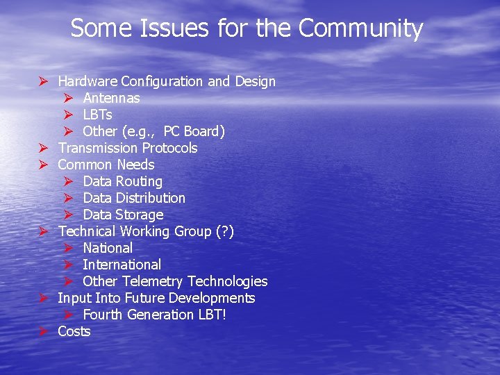 Some Issues for the Community Ø Hardware Configuration and Design Ø Antennas Ø LBTs