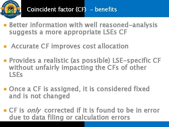 Coincident factor (CF) - benefits Better information with well reasoned-analysis suggests a more appropriate