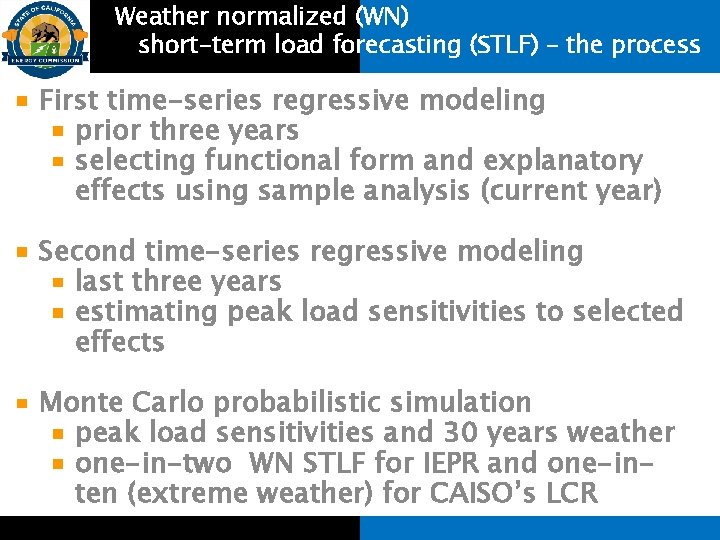 Weather normalized (WN) short-term load forecasting (STLF) – the process First time-series regressive modeling