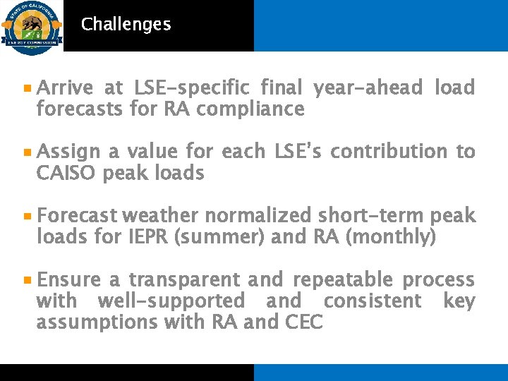 Challenges Arrive at LSE-specific final year-ahead load forecasts for RA compliance Assign a value