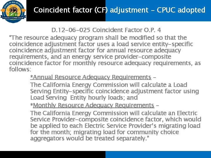 Coincident factor (CF) adjustment - CPUC adopted D. 12 -06 -025 Coincident Factor O.