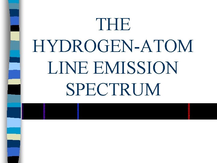 THE HYDROGEN-ATOM LINE EMISSION SPECTRUM 