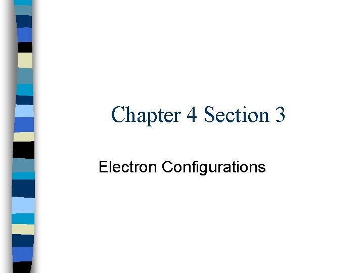 Chapter 4 Section 3 Electron Configurations 