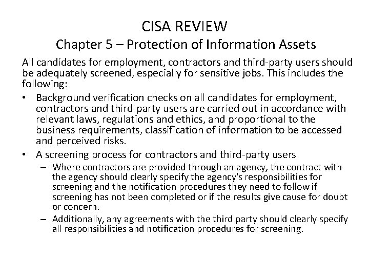 CISA REVIEW Chapter 5 – Protection of Information Assets All candidates for employment, contractors