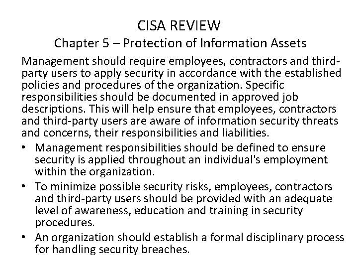 CISA REVIEW Chapter 5 – Protection of Information Assets Management should require employees, contractors