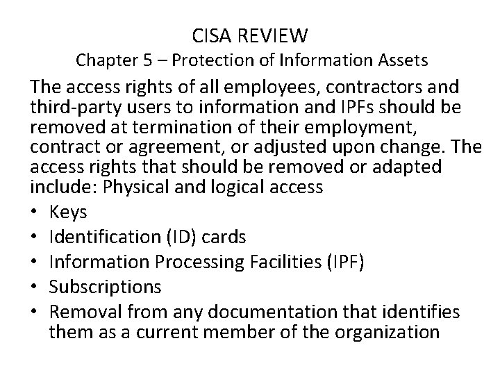 CISA REVIEW Chapter 5 – Protection of Information Assets The access rights of all