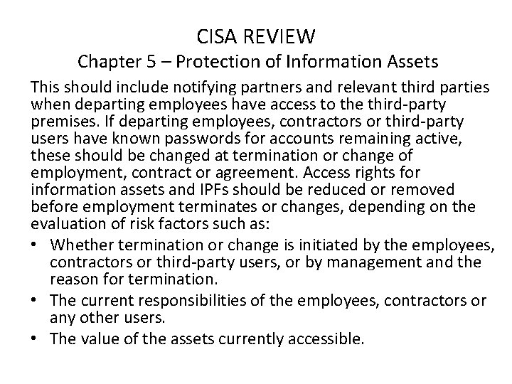 CISA REVIEW Chapter 5 – Protection of Information Assets This should include notifying partners