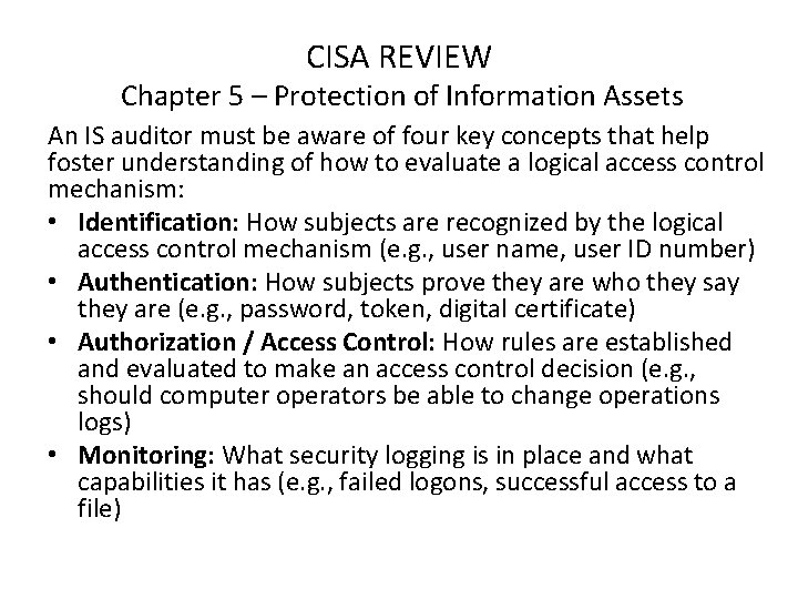 CISA REVIEW Chapter 5 – Protection of Information Assets An IS auditor must be