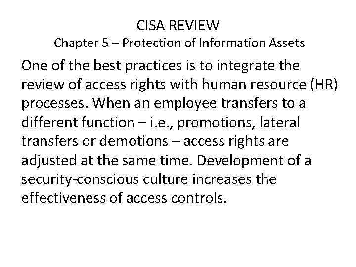 CISA REVIEW Chapter 5 – Protection of Information Assets One of the best practices