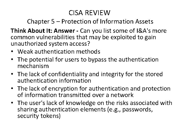 CISA REVIEW Chapter 5 – Protection of Information Assets Think About It: Answer -