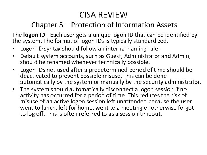 CISA REVIEW Chapter 5 – Protection of Information Assets The logon ID - Each