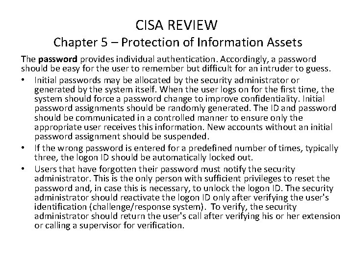 CISA REVIEW Chapter 5 – Protection of Information Assets The password provides individual authentication.
