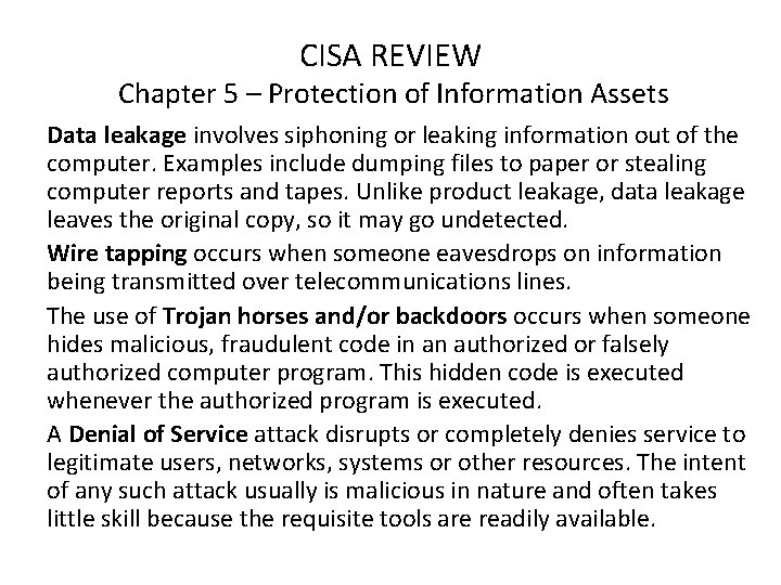 CISA REVIEW Chapter 5 – Protection of Information Assets Data leakage involves siphoning or