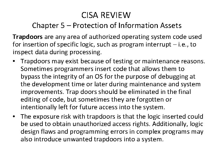 CISA REVIEW Chapter 5 – Protection of Information Assets Trapdoors are any area of