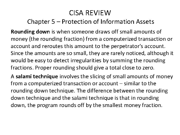 CISA REVIEW Chapter 5 – Protection of Information Assets Rounding down is when someone