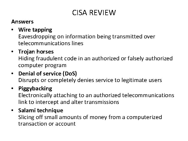 CISA REVIEW Answers • Wire tapping Eavesdropping on information being transmitted over telecommunications lines