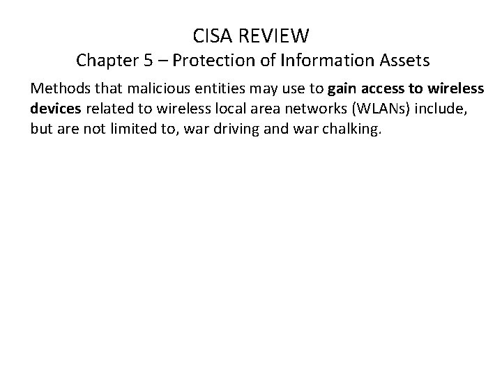 CISA REVIEW Chapter 5 – Protection of Information Assets Methods that malicious entities may