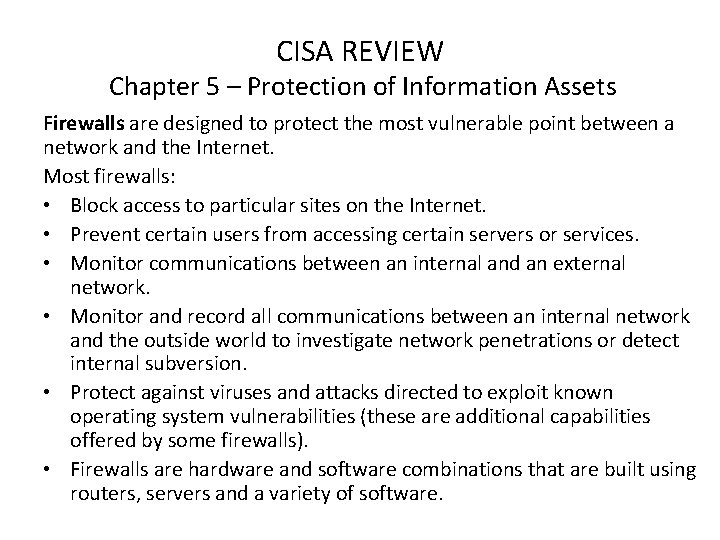 CISA REVIEW Chapter 5 – Protection of Information Assets Firewalls are designed to protect