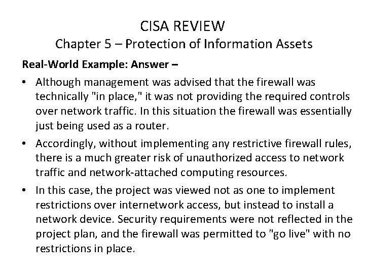 CISA REVIEW Chapter 5 – Protection of Information Assets Real-World Example: Answer – •