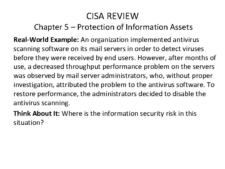 CISA REVIEW Chapter 5 – Protection of Information Assets Real-World Example: An organization implemented