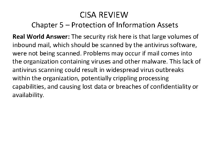 CISA REVIEW Chapter 5 – Protection of Information Assets Real World Answer: The security