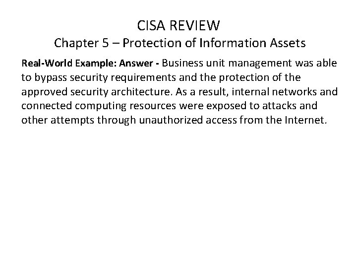 CISA REVIEW Chapter 5 – Protection of Information Assets Real-World Example: Answer - Business