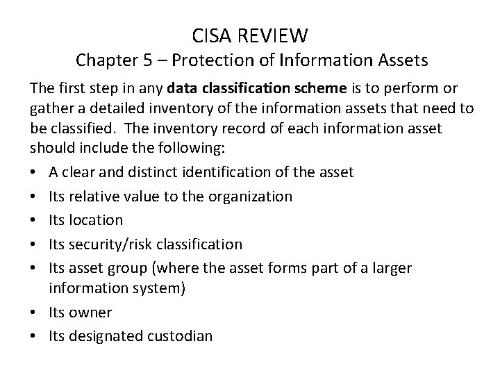 CISA REVIEW Chapter 5 – Protection of Information Assets The first step in any