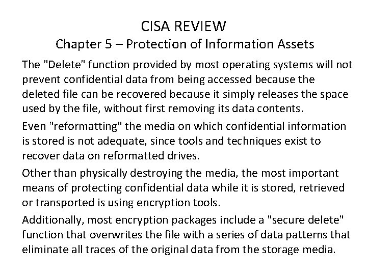 CISA REVIEW Chapter 5 – Protection of Information Assets The "Delete" function provided by