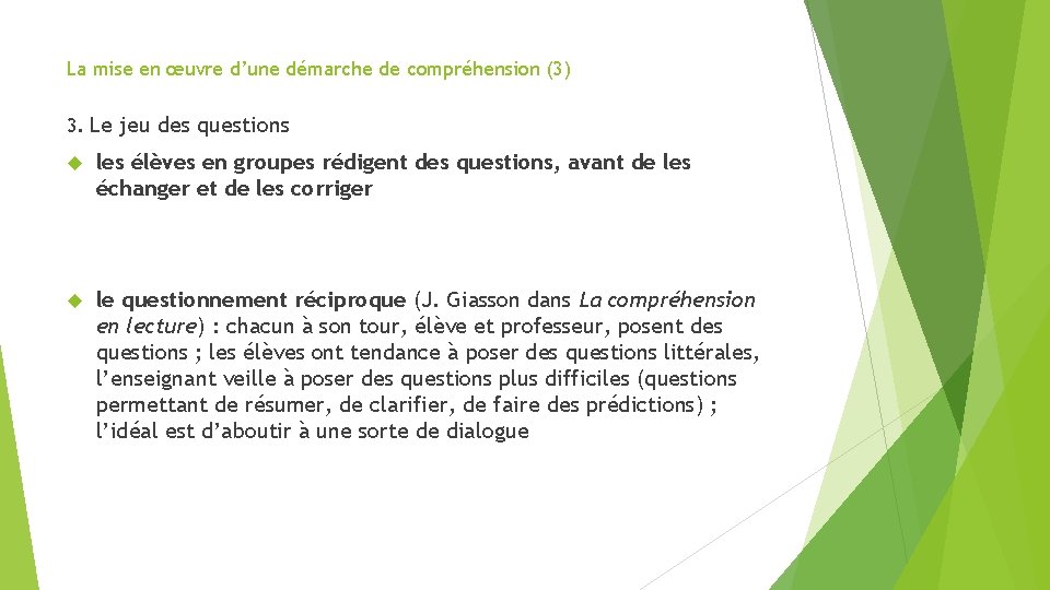 La mise en œuvre d’une démarche de compréhension (3) 3. Le jeu des questions