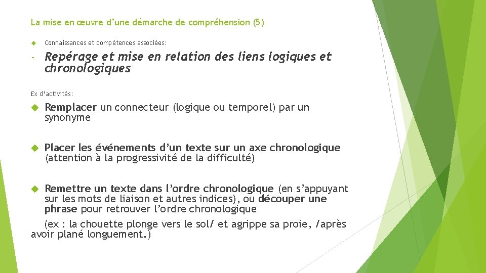 La mise en œuvre d’une démarche de compréhension (5) Connaissances et compétences associées: -