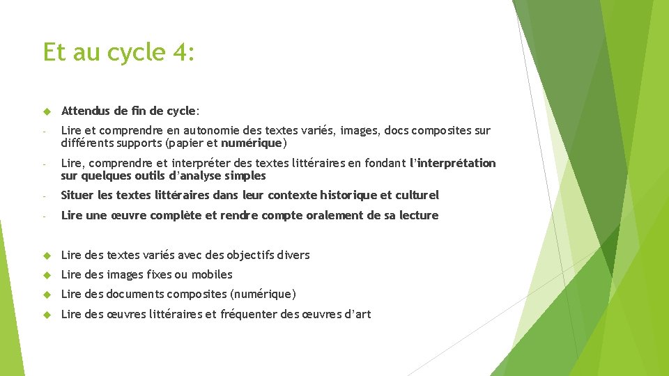 Et au cycle 4: Attendus de fin de cycle: - Lire et comprendre en